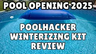 Pool Opening 2025 - Poolhacker Winterizing Kit Review