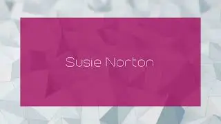 Susie Norton - appearance