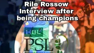 Rile Rossow Interview after being champions in #PSL 2021 in short Vedio