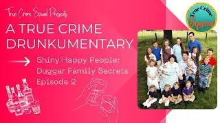 True Crime Squad Presents: A Drunkumentary