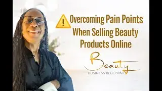 Overcoming Pain Points When Selling Beauty Products Online
