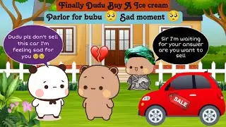 Finally Dudu Buy A Ice Cream Parlor For Bubu | Sad moment Episode 3 🥺🥺 | #bubududu #peachgoma #sad