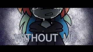 Without Me (MLP Animation Meme)