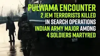 2 JeM terrorists killed in search operations Indian Army Major among 4 soldiers martyred
