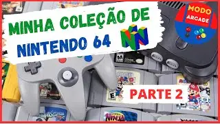MINHA COLEÇÃO DE NINTENDO 64! Parte 2