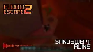 Flood Escape 2 OST - Sandswept Ruins (REMAKE)