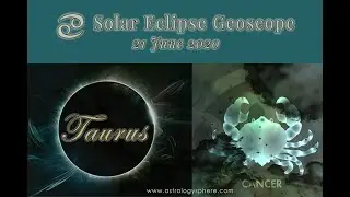 TAURUS | JUNE 2020 SOLAR ECLIPSE GEOSCOPE