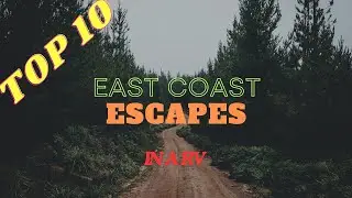Top 10 East Coast Escapes  and RV Havens