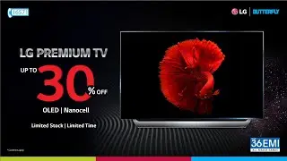 Butterfly is offering 30% Off on LG premium OLED and NanoCell TV!