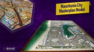 Mauritania Project Master Plan Scale Model - Africa