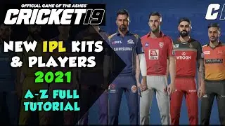 Cricket 19 | How to Get 2021 IPL Kits, Players & Play IPL Competition | (A-Z) Tutorial 100% Working