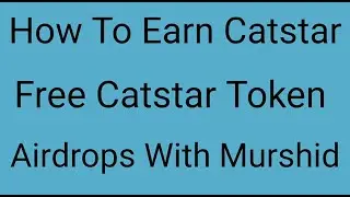 How To Earn Cat Star Tokens For Free | Best Opportunity To Buy NFT For Free | Airdrops With Murshid