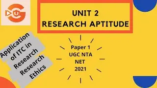 Application of ITC in Research & Research Ethics -  Unit 2 -  Research Aptitude - Paper 1 - UGC NET