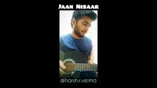 Jaan Nisaar Guitar Cover