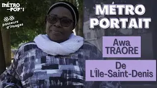 Métroportrait - saison 1 n°6, Awa Traoré de l'Ile-Saint-Denis
