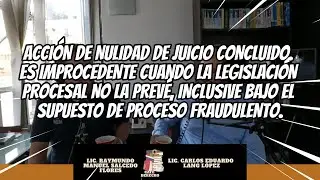 Aberraciones Jurisprudenciales |  Nulidad de juicio concluido improcedente
