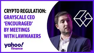 Crypto regulation: Grayscale CEO discusses why he is 'encouraged' by meetings with lawmakers