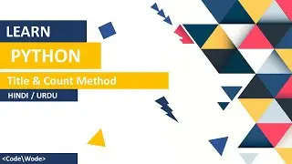 Python Title & Count Method Tutorial In Hindi / Urdu