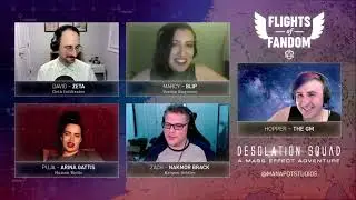 Flights of Fandom: Desolation Squad | Mass Effect Actual Play RPG | Episode 3