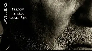 Bernard Lavilliers, L'espoir ,Version acoustique