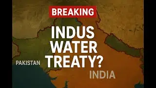 India Considers Suspending Indus Water Treaty After Pahalgam Attack | Full Explanation