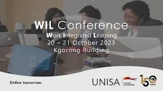 Work Integrated Learning (WiL) Conference | Kgorong Functional Hall | 20 October 2023