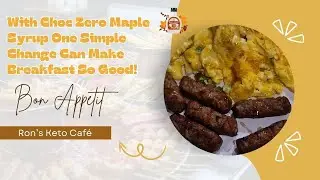 With Choc Zero Maple Syrup One Simple Change Can make Breakfast So Good! │ Ron&rsquo;s Keto Caf&eacute;