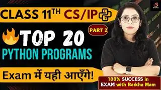 Class 11 CS/IP Top 20 Most Important Python Programs Part 2 🔥 Final Exam Preparation | Barkha Mam