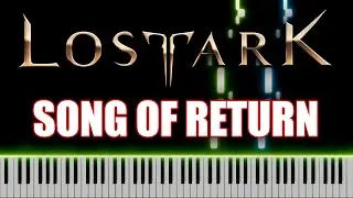 Lost Ark - Song Of Return | PIANO