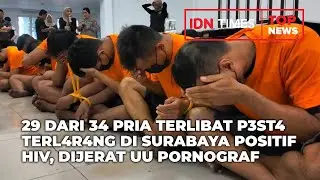 TOP NEWS   29 DARI 34 PRIA TERLIBAT P3ST4 TERL4R4NG DI SURABAYA POSITIF HIV, DIJERAT UU PORNOGRAFI