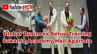 live Globar business Setup training ll  Sukanta academy Agartala