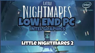 Little Nightmares 2 on Low End PC | I3 6006u | 4GB RAM | Intel 520