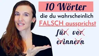 10 deutsche Wörter, die du wahrscheinlich FALSCH aussprichst! AKZENTFREI SPRECHEN! Praktisch Deutsch