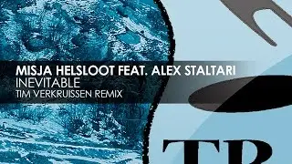 Misja Helsloot featuring Alex Staltari - Inevitable (Tim Verkruissen Remix)