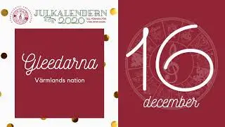 Jul(k&ouml;r)kalendern 2020: Lucka 16 - Gleedarna