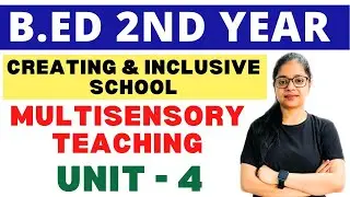 Creating An Inclusive School | Multi Sensory Teaching | Bed 2nd Year Unit-4 | MDU/CRSU