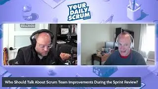 YDS: Who Presents Scrum Team Improvements During the Review?