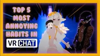 Топ-5 самых раздражающих привычек в VRChat | Нюанс