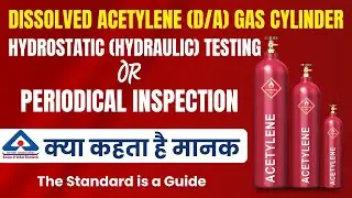 Dissolved Acetylene (D/a) Gas Cylinder | Hydrostatic (Hydraulic) Testing