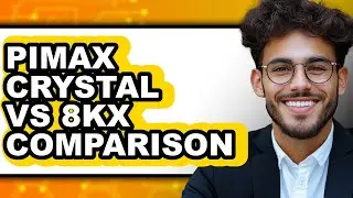 Pimax Crystal vs 8KX - 2025 Comparison
