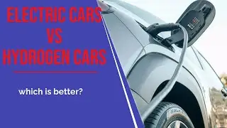 Electric Cars Vs Hydrogen Cars | A Better Choice | Better Technology Race