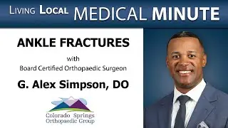 Medical Minute - Fractured Ankles with Dr. Alex Simpson