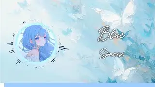 Blue &ndash; Spacex 【歌词 | Lyrics】𝄞