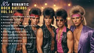 80S ROMANTIC ROCK BALLADS Vol.14 – Let the Music Heal Your Heart