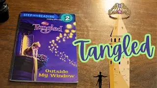 Tangled 👸🏼 by Disney - Outside My Window | Step into Reading Step 2 | Read-aloud storybook