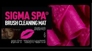 Sigma Spa Brush Cleaning Mat -1st thoughts & Demo