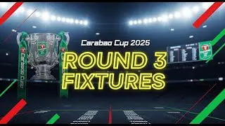 Carabao Cup 2025 Round 3 Fixtures - EFL - FULL MATCH SCHEDULE - League Cup 2025/26 - EFL Cup 25/26