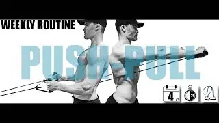 RESISTANCE BAND PUSH/PULL WEEKLY ROUTINE
