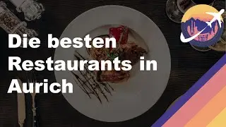 Die besten Restaurants in Aurich