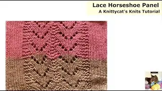 Lace Horseshoe Panel: a Knittycat's Knits Tutorial